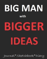 Big Man with Bigger Ideas: Premium Notebook - Sketchbook - Journal - Diary | 8" X 10" 123 Page Standard Spaced Rule Lined Journal (right page) | 123 ... Son Grandpa Fraternity Entrepreneur..Any Man! 1693464691 Book Cover