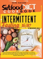 SIRTFOOD DIET COOKBOOK or INTERMITTENT FASTING 16/8 ?: 2 books in 1 The Complete Guide for Every Age and Stage to Cooking 200 Fast and Healthy Dishes. To Fight Belly Fat, Choose the Perfect Diet for Y 1801184879 Book Cover
