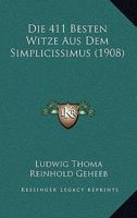 Die 411 [i.E. Vierhundertelf] Besten Witze Aus Dem Simplicissimus 1168361540 Book Cover
