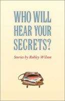 Who Will Hear Your Secrets? 1421404621 Book Cover