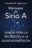 Ayuda para la ascensión a la Quinta Dimensión: Mensajes de Sirio A B0959Z8ZLC Book Cover