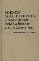 In Honor of Justice Douglas: A Symposium on Individual Freedom and the Government (Contributions in Legal Studies) 0313209596 Book Cover