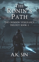 The Ronin's Path: The Crimson Vengeance Trilogy Book 2 B0FJ629S2V Book Cover