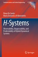 H-Systems: Observability, Diagnosability, and Predictability of Hybrid Dynamical Systems 3031204492 Book Cover