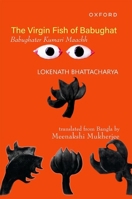 The Virgin Fish of Babughat: Babughater Kumari Maachh 0195665775 Book Cover