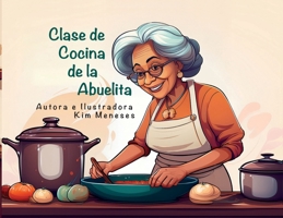 Clase de Cocina de la Abuelita B0FZF8R8DC Book Cover