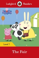 Peppa Pig: The Fair - Ladybird Readers Level 1 0241283574 Book Cover