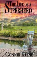 The Life of a Superhero 1938839048 Book Cover