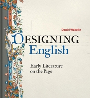 Designing English: Early Literature on the Page 1851244751 Book Cover