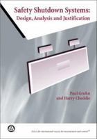 Safety Shutdown Systems: Design, Analysis, and Justification 1556176651 Book Cover