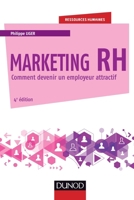 Marketing RH - 4e éd. - Comment devenir un employeur attractif: Comment devenir un employeur attractif 2100753894 Book Cover