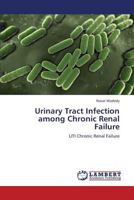 Urinary Tract Infection Among Chronic Renal Failure 3659325740 Book Cover