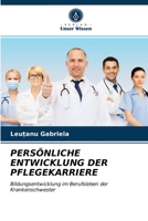 PERSÖNLICHE ENTWICKLUNG DER PFLEGEKARRIERE: Bildungsentwicklung im Berufsleben der Krankenschwester 6204007297 Book Cover