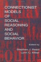 Connectionist Models of Social Reasoning and Social Behavior 080582216X Book Cover