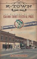 The Mystery of the $50,000 Trout Festival Prize (The K-Town Mystery Series) 1943635188 Book Cover