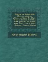 The Diary and Letters of Gouverneur Morris 1017705399 Book Cover