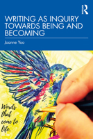 Writing as Inquiry Towards Being and Becoming 1032455705 Book Cover