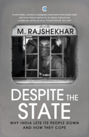 Despite the State : Why India lets its people down and how they cope 9395073411 Book Cover