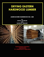 Drying Eastern Hardwood Lumber (Agriculture Handbook No. 528) 1365577066 Book Cover