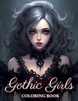 Gothic Girls Coloring Book: Beauties Gothic Fantasy Coloring Book Grayscale For Adults B0C6W4LJMB Book Cover