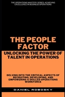 The People Factor: Unlocking the Power of Talent in Operations B0C91RSCFT Book Cover
