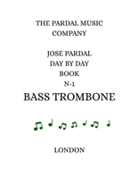 JOSE PARDAL DAY BY DAY BOOK N-1 BASS TROMBONE: LONDON B09Q3RY2SZ Book Cover
