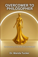 Overcomer To Philosopher: The Evolution to the New Gold Standard 110588824X Book Cover