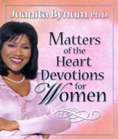 Matters of the Heart Devotions for Women 1591852293 Book Cover