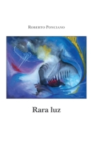 Rara luz (Spanish Edition) B0CR7RCT37 Book Cover