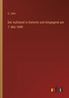 Der Aufstand in Oelsnitz und Umgegend am 7. Mai 1849 3368503308 Book Cover