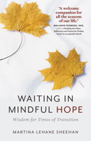 Waiting in Mindful Hope: Wisdom for Times of Transition 162785357X Book Cover