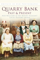 Quarry Bank Past and Present 0750937157 Book Cover