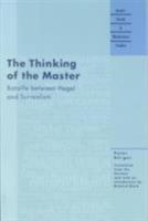 The Thinking of the Master: Bataille between Hegel and Surrealism 0810118998 Book Cover