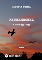 Feuerhimmel: 1. Buch 1939 -1943 (German Edition) 3384518187 Book Cover