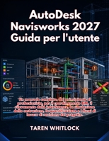 Autodesk Navisworks 2027 Guida per l'utente (Italian Edition) B0H4VPZ2GT Book Cover