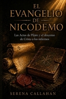 El Evangelio de Nicodemo: Las Actas de Pilato y el descenso de Cristo a los infiernos B0H99J2XPS Book Cover