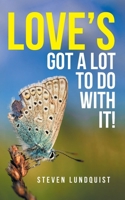 Love's Got A Lot to Do With It! B0F564Q4TG Book Cover