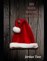 Six days before Christmas B08QBS1TC2 Book Cover