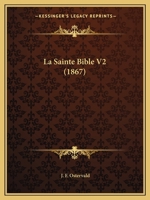 La Sainte Bible V2 (1867) 1167733525 Book Cover