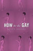 How to Be Gay 0674283996 Book Cover