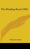 The Winding Road (Classic Reprint) 1534971653 Book Cover