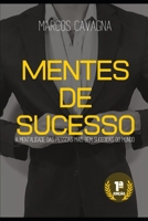 Mentes de Sucesso: A mentalidade das pessoas mais bem sucedidas do mundo B08HJ5HGJM Book Cover