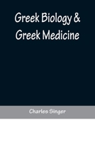 Greek Biology and Greek Medicine 9356372985 Book Cover