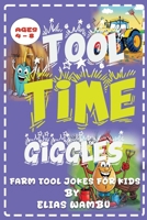 TOOL TIME GIGGLES: Funny Farm Tool Jokes for Kids Ages 4–8: A Laugh-Out-Loud Joke Book for Little Farmers both girls and boys. B0F9NYF11F Book Cover