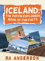 Iceland: The Puffin Explorers Book of Fun Facts 1950590143 Book Cover