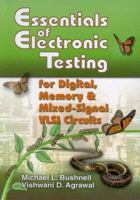 Essentials of Electronic Testing for Digital, Memory and Mixed-Signal VLSI Circuits 1475781423 Book Cover