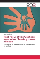 Test Proyectivos Graficos En Adultos. Teoria y Casos Clinicos 3659075566 Book Cover