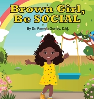 Brown Girl, Be Social (Brown Girl and Brown Boy) 1734221852 Book Cover