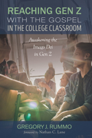 Reaching Gen Z with the Gospel in the College Classroom B0DWCLSWRN Book Cover