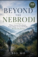 Beyond the Nebrodi: Where Ancient Woodlands, Stone Villages & Peaceful Walks Become the Journey B0H8B4HKM7 Book Cover